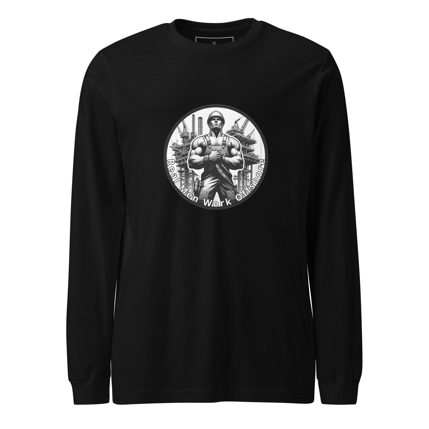 Unisex Long Sleeve Tee - Real Men Work Offshore