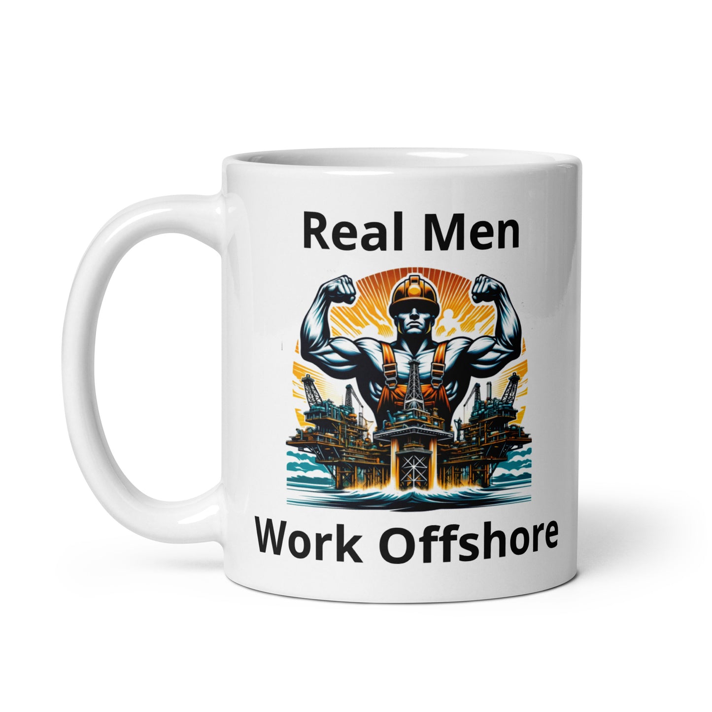 White glossy mug - Real Men Work Offshore 3