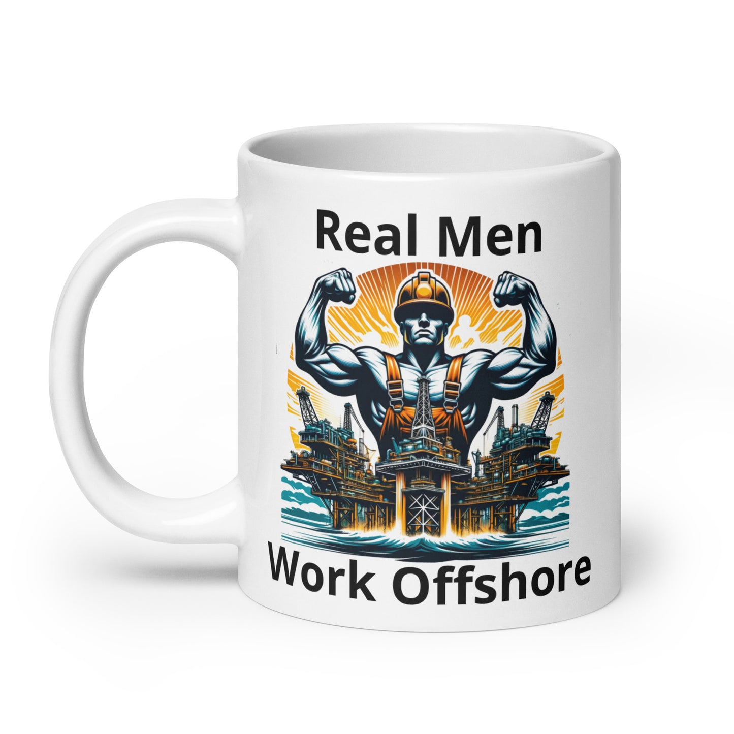 White glossy mug - Real Men Work Offshore 3