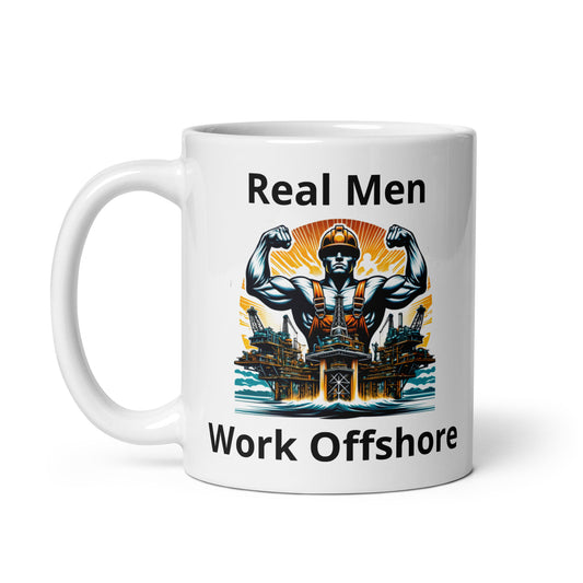 White glossy mug - Real Men Work Offshore 3